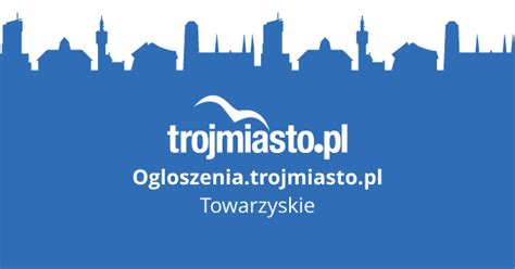 Seks Trójmiasto, anonse, ogłoszenia towarzyskie